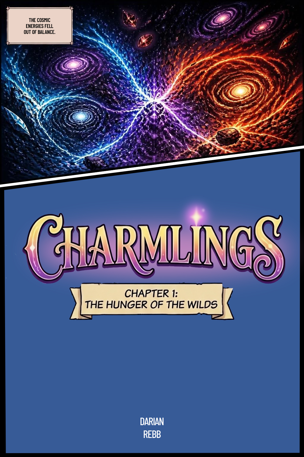 Comic page: cosmic energies fall out of balance; title card for Chapter 1, The Hunger of the Wilds, by Darian Rebb.